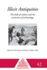 Image for Illicit antiquities  : the theft of culture and the extinction of archaeology