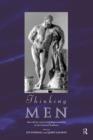Image for Thinking men  : masculinity and its self-representation in the classical tradition