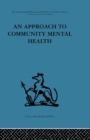 Image for An Approach to Community Mental Health