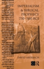 Image for Imperialism and Biblical Prophecy : 750-500 BCE