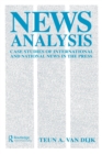 Image for News analysis  : case studies of international and national news in the press