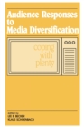 Image for Audience Responses To Media Diversification : Coping With Plenty