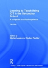 Image for Learning to Teach Using ICT in the Secondary School