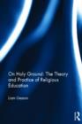 Image for On Holy Ground: The Theory and Practice of Religious Education