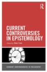 Image for Current Controversies in Epistemology