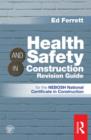 Image for Health and safety in construction revision guide  : for the NEBOSH National Certificate in Construction