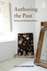 Image for Authoring the Past