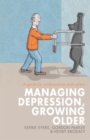 Image for Managing Depression, Growing Older : A guide for professionals and carers