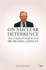 Image for On nuclear deterrence  : the correspondence of Sir Michael Quinlan