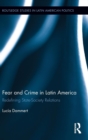 Image for Fear and crime in Latin America  : redefining state-society relations