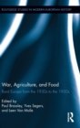 Image for War, agriculture, and food  : rural Europe from the 1930s to the 1950s