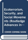 Image for Ecoterrorism, Security, and Social Movements
