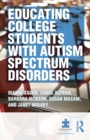 Image for Educating college students with autism spectrum disorders
