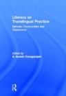 Image for Literacy as translingual practice  : between communities and classrooms