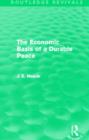 Image for The Economic Basis of a Durable Peace (Routledge Revivals)