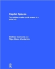 Image for Capital spaces  : the public spaces of a global city