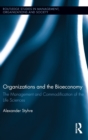 Image for Organizations and the bioeconomy  : the management and commodification of the life sciences