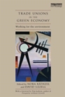 Image for Trade unions in the green economy  : working for the environment