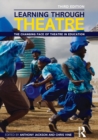 Image for Learning through theatre  : the changing face of theatre in education