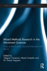 Image for Mixed methods research in the movement sciences  : case studies in sport, physical education and dance