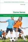 Image for Game sense  : pedagogy for performance, participation and enjoyment