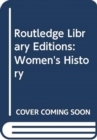 Image for Routledge Library Editions: Women&#39;s History