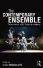 Image for The contemporary ensemble  : interviews with theatre-makers