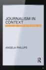 Image for Journalism in context  : practice and theory for the digital age