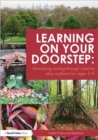 Image for Learning on your doorstep  : stimulating writing through creative play outdoors for ages 5-9