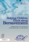 Image for Helping children cope with bereavement  : a differentiated story and activities to help children age 5-11 deal with loss