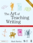 Image for The Art of Teaching Writing : A complete resource file for 7 to 12 year olds