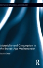 Image for Materiality and consumption in the Bronze Age Mediterranean