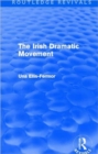 Image for Irish Dramatic Movement (Routledge Revivals)