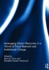 Image for Leveraging library resources in a world of fiscal restraint and institutional change