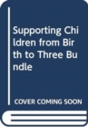 Image for Supporting Children from Birth to Three Bundle