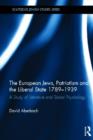 Image for The European Jews, patriotism and the liberal state, 1789-1939  : a study of literature and social psychology