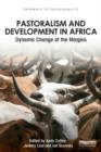 Image for Pastoralism and development in Africa  : dynamic change at the margins