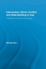 Image for Intervention, Ethnic Conflict and State-Building in Iraq