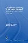Image for The political economy of the SARS epidemic  : the impact on human resources in East Asia