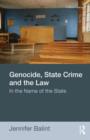 Image for Genocide, state crime and the law  : in the name of the state