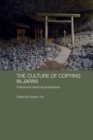 Image for The Culture of Copying in Japan : Critical and Historical Perspectives