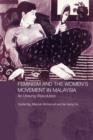 Image for Feminism and the women&#39;s movement in Malaysia  : an unsung (r)evolution