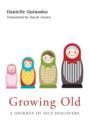 Image for Growing old  : a journey of self-discovery