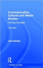 Image for Communication, cultural and media studies  : the key concepts