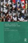 Image for Social theory in contemporary Asia