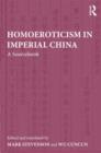 Image for Homoeroticism in imperial China  : a sourcebook