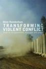 Image for Transforming violent conflict  : radical disagreement, dialogue and peacebuilding