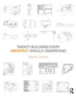 Image for Twenty Buildings Every Architect Should Understand