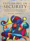 Image for Exploring in security  : towards an attachment-informed psychoanalytic psychotherapy