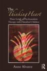 Image for The thinking heart  : three levels of psychoanalytic therapy with disturbed children